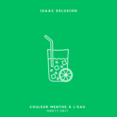 Isaac Delusion — Couleur menthe à l'eau (MØRTY Edit)