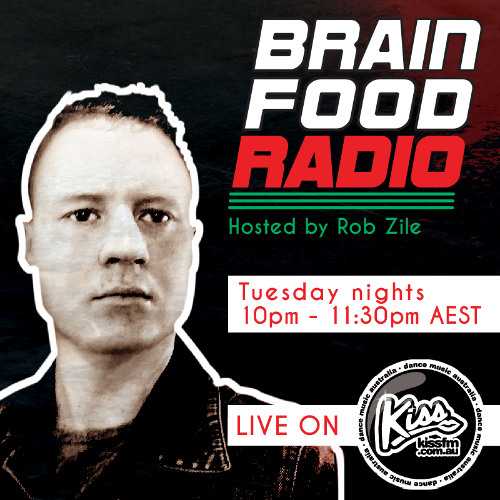 Brain Food Radio hosted by Rob Zile/KissFM/13-05-25/ROB ZILE (full show)