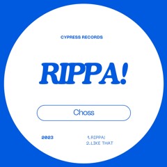 Choss - RIPPA