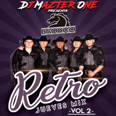 RETRO JUEVES MIX VOL.2 BRONCO 2k20 DJ Mazter One