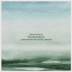 Omar Raafat - Remember (Junai Niyane's Orchestral Version)
