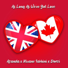Azanda X Kluane Takhini X Dorzi - As Long as We've Got Love