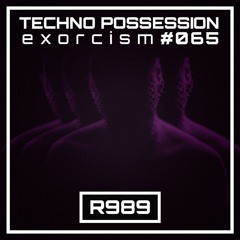 R989 @ Techno Possession | Exorcism #065