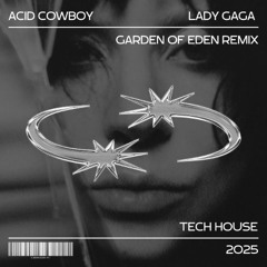 Lady Gaga - Garden of Eden (Acid Cowboy Remix)