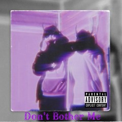 04 x Knight64- Don't Bother Me