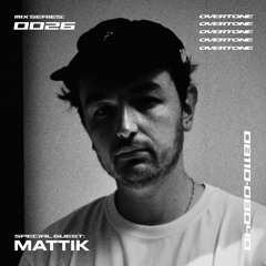 OVERTONE MIX SERIES 26 w/ MATTIK