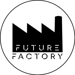 Future Factory Guest Mixes & Interviews