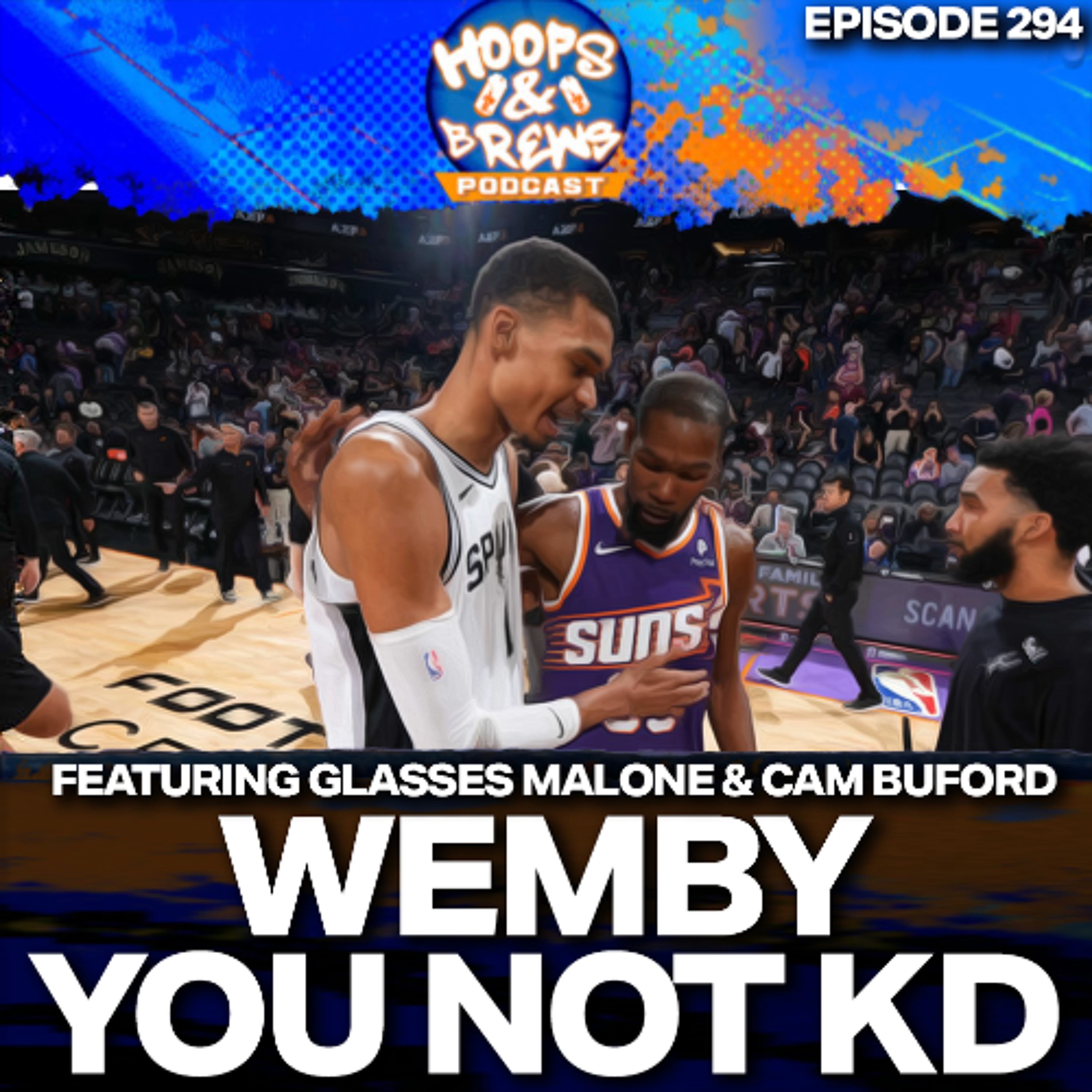 Hoops & Brews Ep. 294 "Wemby, You NOT KD" (feat. Glasses Malone & Cam Buford) episode artwork