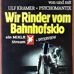 Wir Rinder vom Bahnhofsklo 002 with Ulf Kramer & Psychomantix