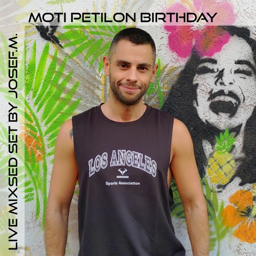 MOTI PETILON BIRTHDAY - Live mixed set 2022