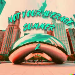 Not Your Average Summer 2 [Mix Vol #11]