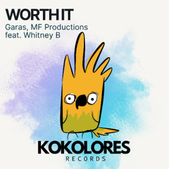 Garas, MF Productions feat. Whitney B - Worth It