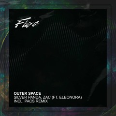 Silver Panda & ZAC Feat Eleonora - Outer Space (Original Mix)