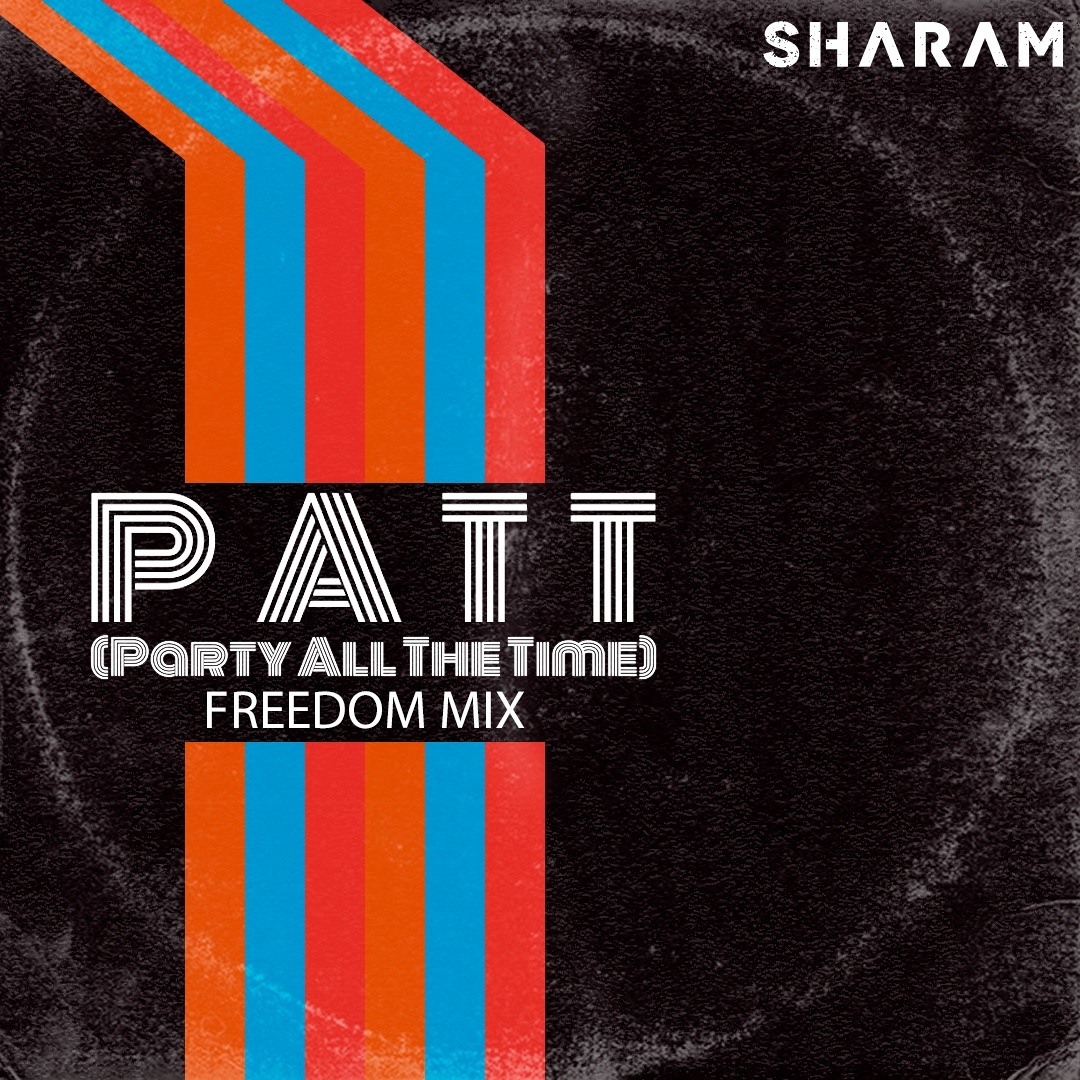 Stream Party All The Time (Freedom Extended Mix) by Sharam