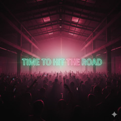 Time To Hit The Road