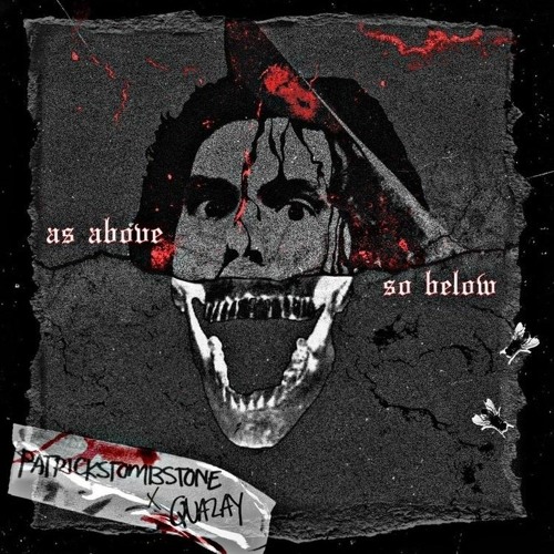 AS ABOVE SO BELOW - Patricks Tombstone x Quazay(Prod. EYKEY)