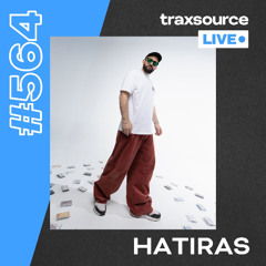 Traxsource LIVE! #564 Hatiras