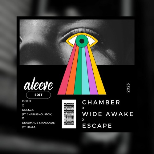 Chamber X Wide Awake X Escape (aleeve edit)