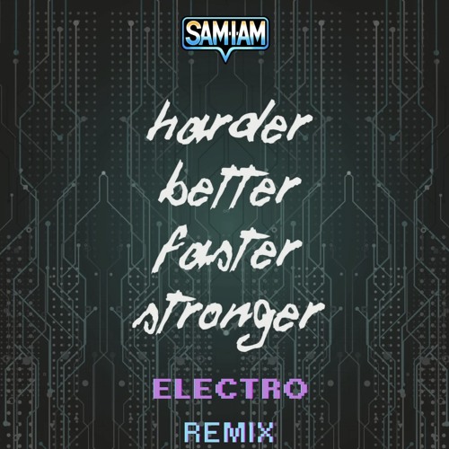 HARDER FASTER STRONGER ELECTRO REMIX-FREE DOWNLOAD