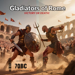Gladiators of Rome - Epic Gladiator Soundtrack