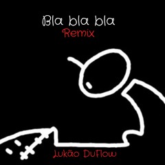 Bla Bla Bla - Remix