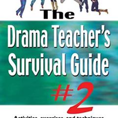 [Read] KINDLE 📤 The Drama Teacher's Survival Guide #2: Activities, exercises, and te