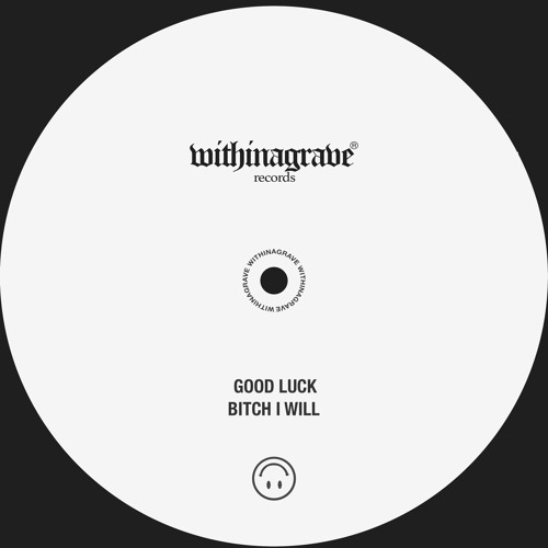BITCH I WILL