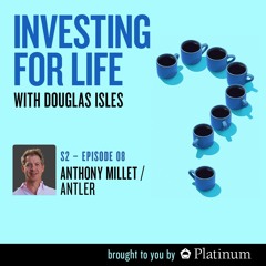 Investing for Life, S2 | E8: Anthony Millet, Global Partner @ Antler