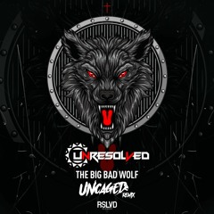 Unresolved - The Big Bad Wolf (Uncaged Remix) † | Official Preview [OUT NOW]