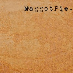 Maggot Pie - So Bad (I Know)