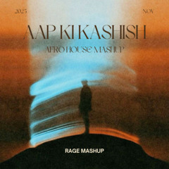 Aap Ki Kashish - Rage Afro Mashup