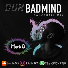 Bun Badmind [Hardcore Dancehall Mix] {Explicit} - Dj MarkD