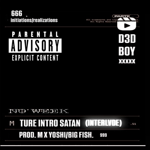 ture intro satan no week/interlvde (prod m x yoshi/bigfish)
