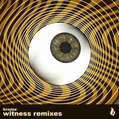 Krome - Witness (Extolant Remix)