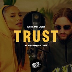 Kevin & Yade Lauren - Trust [VD Soundsystem Touch]