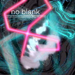 No Blank | Driving Techno
