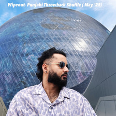Wipeout-Punjabi Throwback Shuffle (May '25)