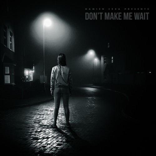 Don't Make Me Wait