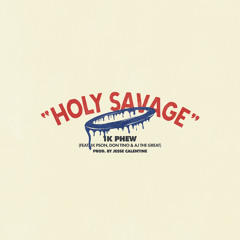 Holy Savage (feat. AJ the Great & Don Tino)