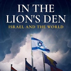 free read✔ In the Lion's Den: Israel and the World