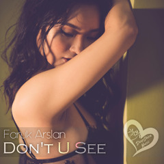 Faruk Arslan - Don't U See