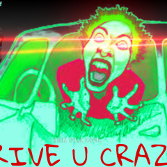 drive u crazy