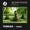 Tuskan - Sitting Ducks feat Press1