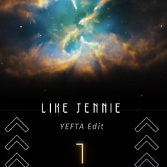 Like Jennie [ YEFTA edit ]