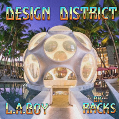 DESIGN DISTRICT FT. BIG RACKS