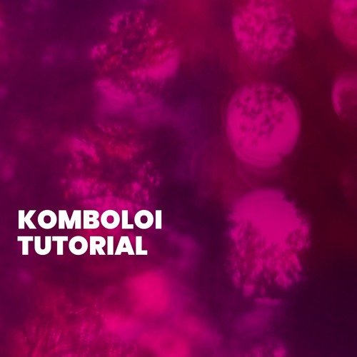 Komboloi Tutorial