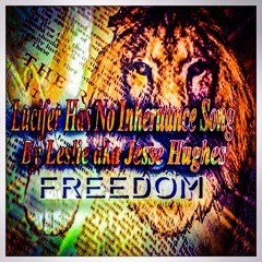 Lucifer Has No Inheritance Song Version