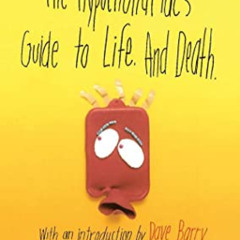 download PDF 💙 The Hypochondriac's Guide to Life. And Death. by  Gene Weingarten EPU