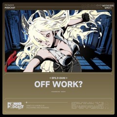 Wuthering Waves EP 2.3 - Zani - Off Work?