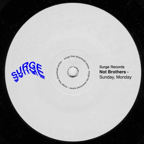 FREE DOWNLOAD: Not Brothers - Sunday, Monday [Surge Recordings]